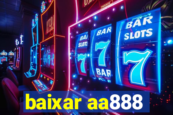 baixar aa888